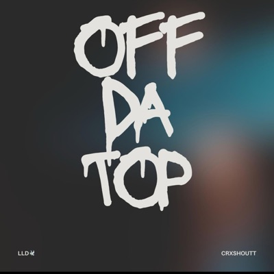 Off Da Top - Single