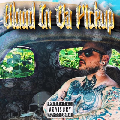 Blood In Da Pickup - Single