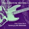 Vellu FM - Funk Meeting - Surun pyyhit silmist&auml;ni (feat. Lasse Havu) artwork
