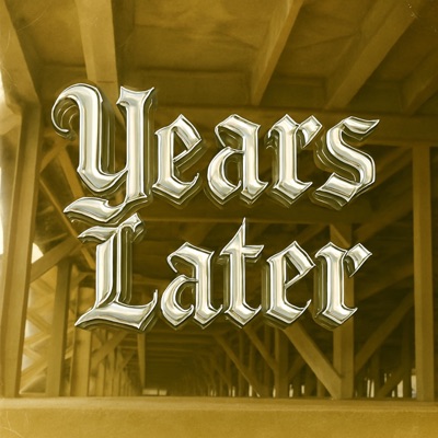 Years Later (feat. Presence Known) - Single