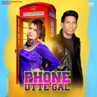 Phone Utte Gal (feat. Sunaina Nanda) - Single - Amrik Michal & Pankaj Hans