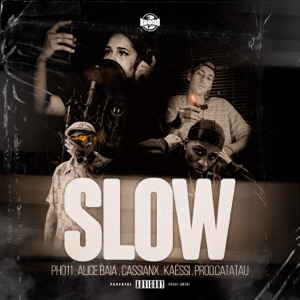 Slow (feat. Cassianx, Alice Baia & Catatau)