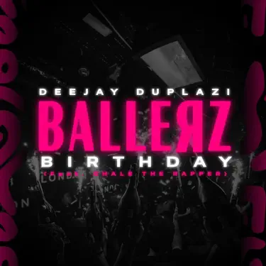 Ballerz Birthday (feat. Chale the Rapper)