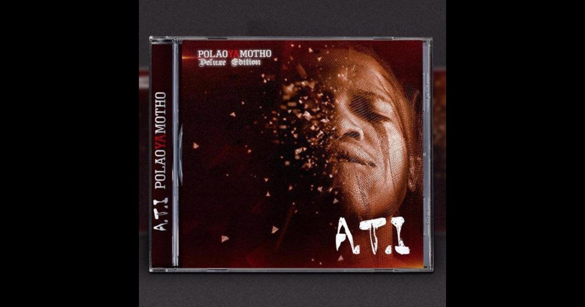Polao Ya Motho (Deluxe Edition) - A.T.I