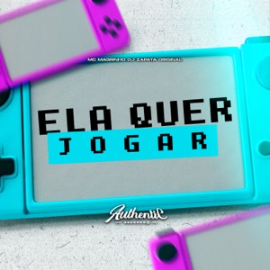 Ela Quer Jogar (feat. MC Maiquinho)