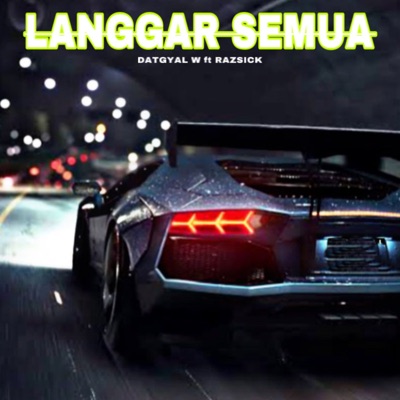 Langgar Semua (feat. Razsick) - Single