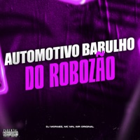 Automotivo Barulho do Robozão - Single - MC MN & WR ORIGINAL