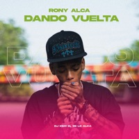 Dando Vuelta - Single - Rony Alca