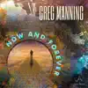 Greg Manning - Now and Forever