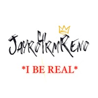 I Be Real - Single - Jayro4rmreno