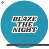 Blaze The Night