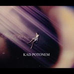Kad Potonem - Single