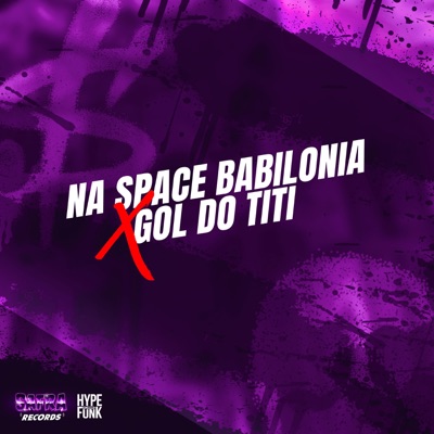Na Space Babilonia X Gol do Titi - Single