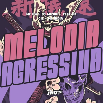 Melodia Agressiva (feat. MC GIL & Mc India) - Single