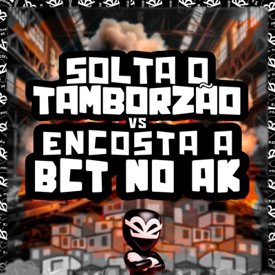 Solta o Tamborzão Vs Encosta a Bct no Ak - Single