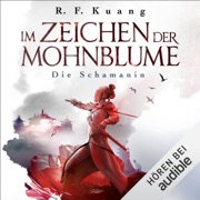 Die Schamanin: Im Zeichen der Mohnblume 1 - R. F. Kuang & Michaela Link - Übersetzer