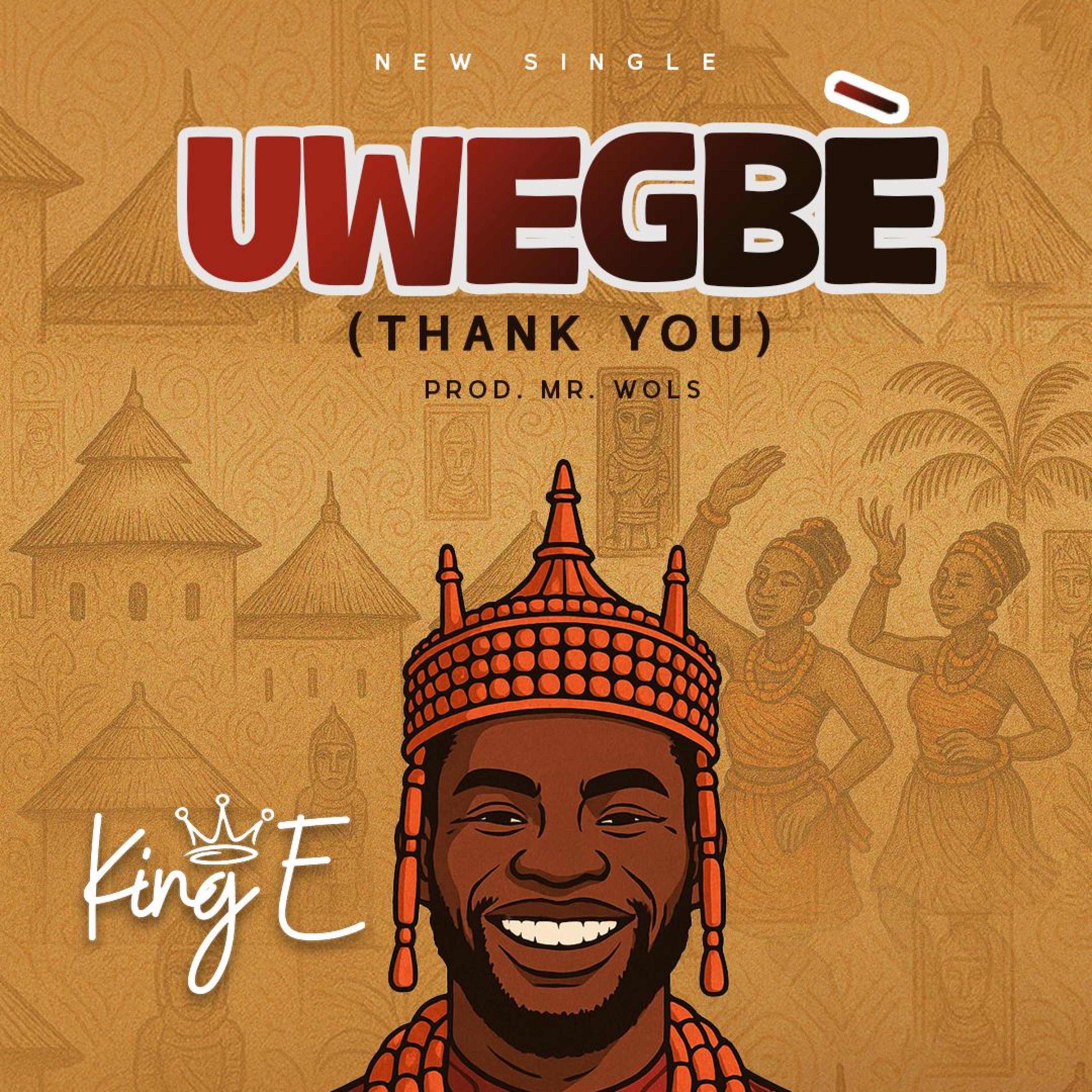 King E Afemikhe - Uwegbe (Thank You)