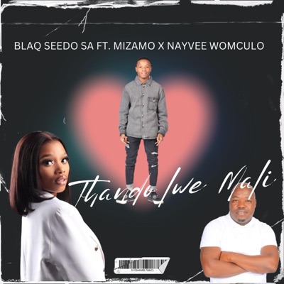 UTHANDO LWE MALI (feat. MIZAMO & NAYVEE WOMCULO) - Single