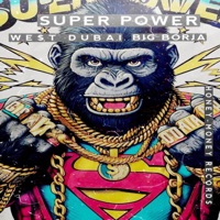 Super Power - Single - Big Borja & WE$T DUBAI