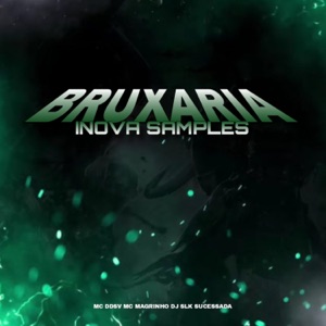 Bruxaria Inova Samples (feat. Mc Magrinho & Mc DDSV)