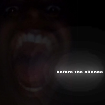 Before the Silence