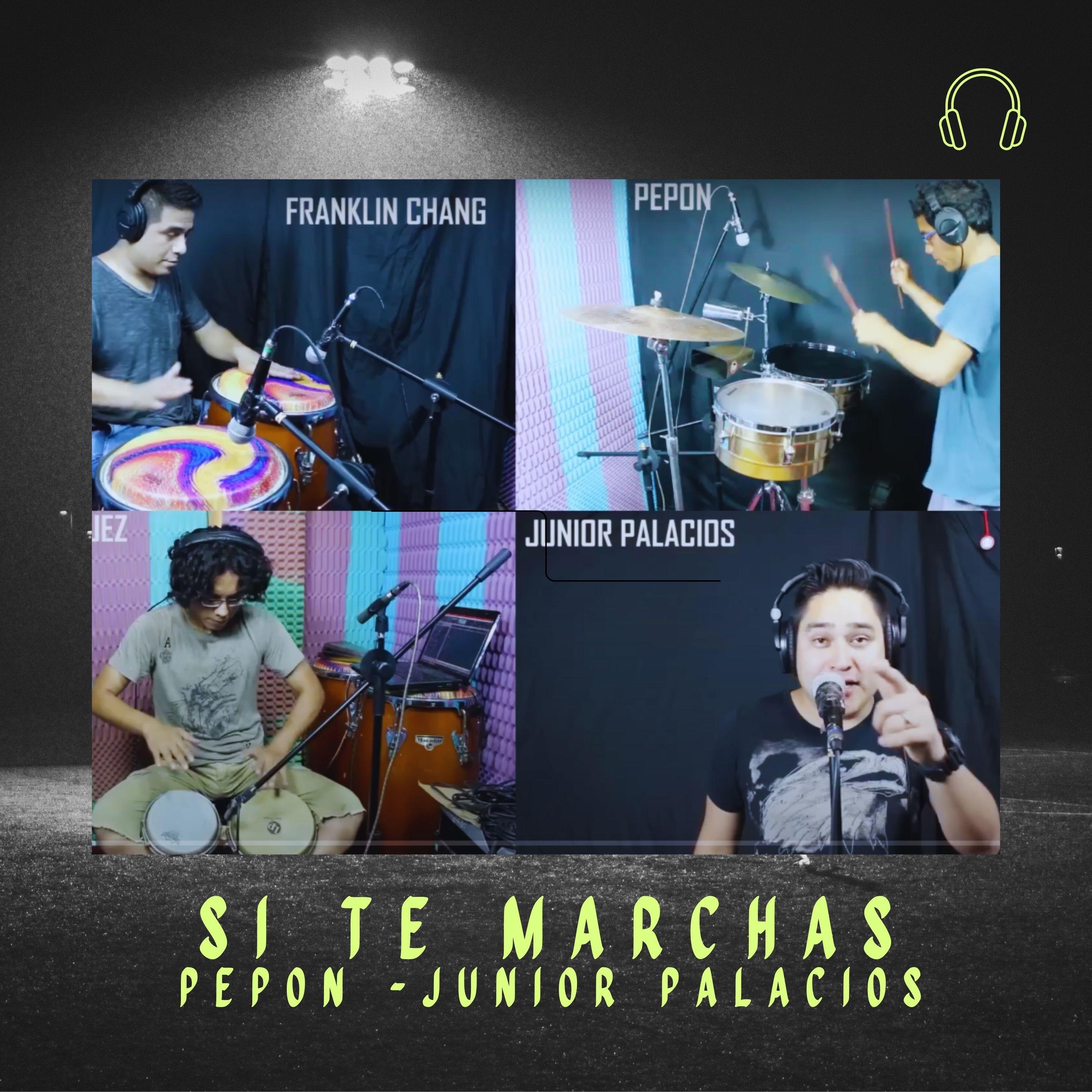 Si Te Marchas/Junior Palacios (feat. Pepon) - Single