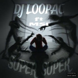 SUPER SUPER (feat. MSI) DjLoopac