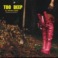 Too Deep (feat. Adaina) - Single - Tall and Bony