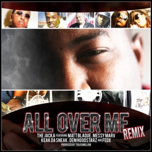 All Over Me Remix (feat. Matt Blaque, Keak da Sneak, Messy Marv, Dem Hoodstarz & Fed-X) - EP