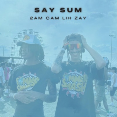 SAY SUM (feat. Lih Zay) - Single