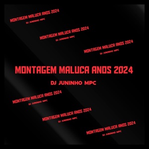 Montagem - Maluca Anos 2024