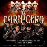 El Carnicero (feat. Chuy López & Los Empacadores De Durango) - Single - Los Leales De Ocampo