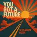 You Got A Future