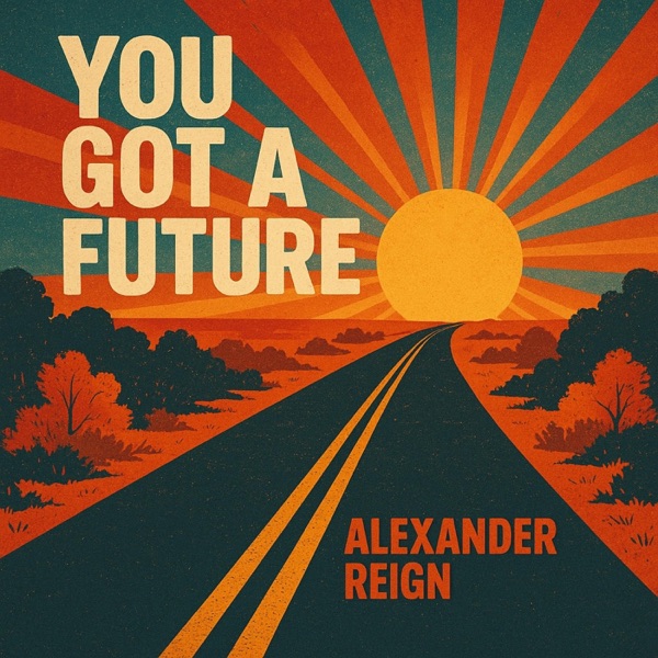 You Got A Future