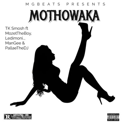 Mothowaka (feat. TK Smosh, Ledimoni.., MozetTheBoy, ManGee & PallaeTheDJ) - Single
