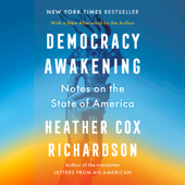 Democracy Awakening: Notes on the State of America (Unabridged)