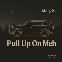 Pull Up On Meh (feat. MonstaBoiDaKid) - Single - Khiry Sr