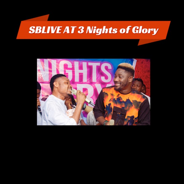 Sblive at 3 Nights of Glory (feat. SBlive)