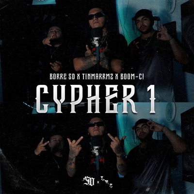 CYPHER 1 (feat. BORRE SD, TINMARRMZ & BOOM-C!) - Single
