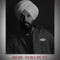 BEBE TERA PUTT - Single - Panjab Singh