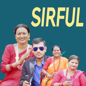 SIRFUL (feat. Rajendra Nepali Late & Kisan Nepali)