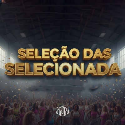 Seleção das Selecionada (feat. Mc Kitinho) - Single