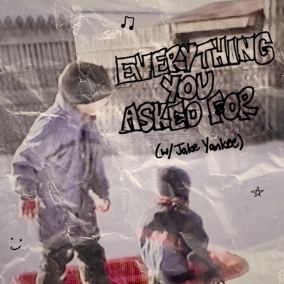 Everything You Asked For (feat. Jake Yankee) - Single