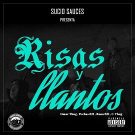 Risas y Llantos (feat. Pechas 821, Omar Thug, Rona 821 & C. Thug) Sucio Sauces