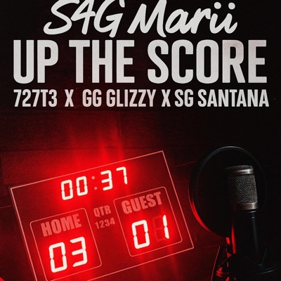 Up The Score (feat. 727 T3, GG Glizzy & SG Santana) - Single