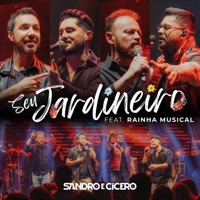 Seu Jardineiro (Ao vivo) [feat. Rainha Musical] - Single - Sandro e Cícero