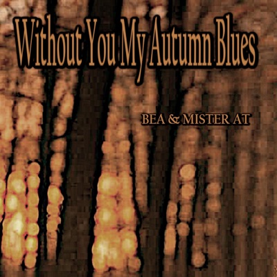 Without You My Autumn Blues - Single