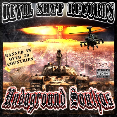 DEVIL SHYT RECORDS PRESENTS: UNDAGROUND SOULJAS