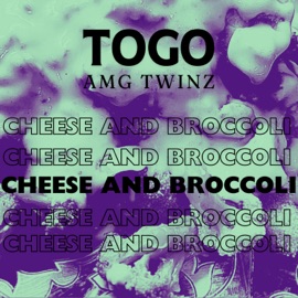 Cheese & Broccoli (feat. Amg twinz) Togo