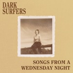 Dark Surfers - Rain (When You're Around)